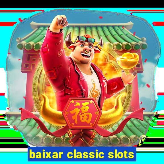 baixar classic slots